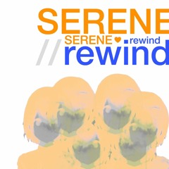 serene//rewind [feat. dion dugas]