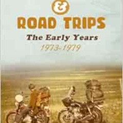 [Get] EPUB ✓ Choppers & Road Trips: The Early Years 1973 - 1979 by Shovelhead Dave [P