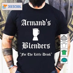 Assad Zaman Armand's Blenders For The Little Drink Shirt