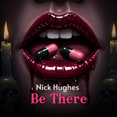 Nick Hughes Be There