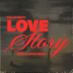 Love Story - Taylor Swift (DESU & D4VIS RMX)