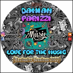 DAMIAN PARIZZI - LOVE FOR THE MUSIC (EXCLUSIVE SESSIONS 2022) FINAL.mp3