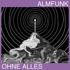 ALMFUNK #1 - OHNE ALLES