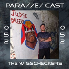 PARA//E/ CAST #052 - the wiggcheckers