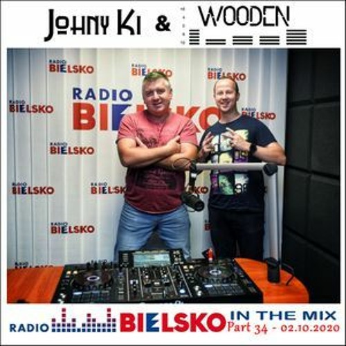 Stream Radio Bielsko In The Mix Part 34 - 02.10.2020 - Johny Ki & WOODEN by  Dj WDN - WOODEN POLAND | Listen online for free on SoundCloud