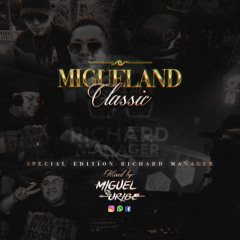 MIGUELAND CLASSIC ( SPECIAL EDITION RICHARD MANAGER )