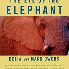 [Access] EBOOK 🖊️ The Eye Of The Elephant: An Epic Adventure in the African Wilderne
