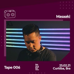 Tape 006: Masaaki / Special Guest / Curitiba, BR