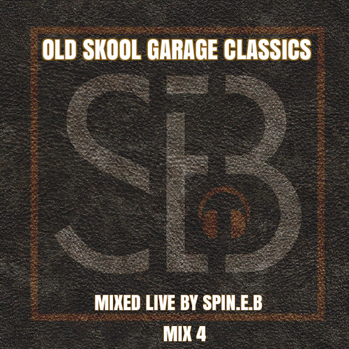 Spin.E.B - Old Skool Garage Classics - Mix 4