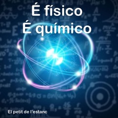 É físico é químico