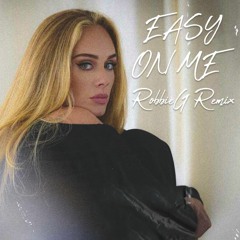 Adele - Easy On Me (RobbieG Remix)