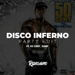 Disco Inferno (Ransom Party Edit) (50 Cent vs Sorf)