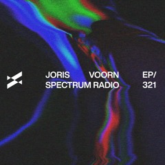 Spectrum Radio 321 by JORIS VOORN | Esoteric Circle Guest Mix