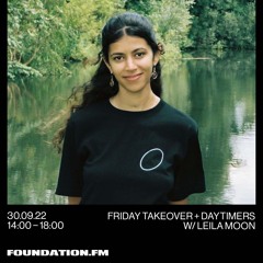 Daytimers x Foundation FM Friday Takeover w/Leila Moon