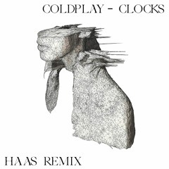Coldplay - Clocks (HAAS Remix)