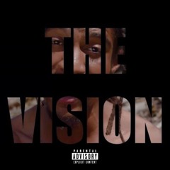 The Vision (Prod. CeoXCam88 & LAC DidIt)