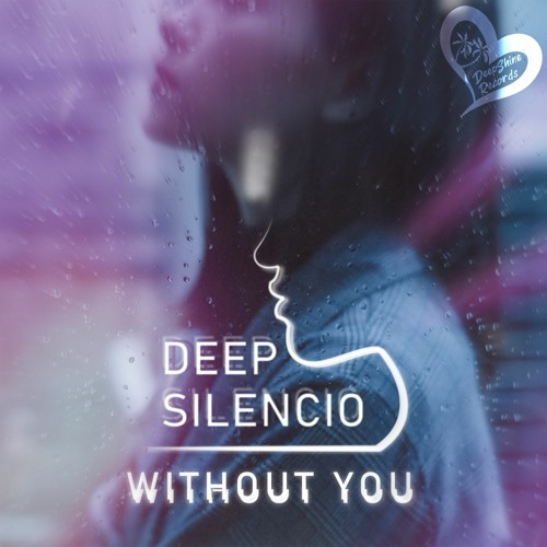 Deep Silencio - Without You
