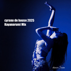CYRANO DE HOUSE  2025 KAYANARUMI MIX (MIX TAPE)