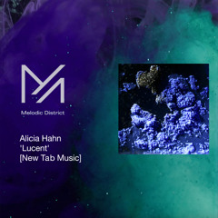 Premiere: Alicia Hahn - Lucent [New Tab Music]