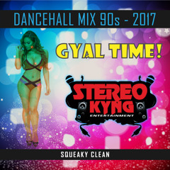 GYAL TIME MIXTAPE 90S~TO~2017