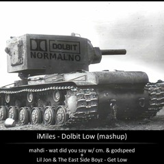 iMiles - Dolbit Low [MASHUP] (original in desc.)