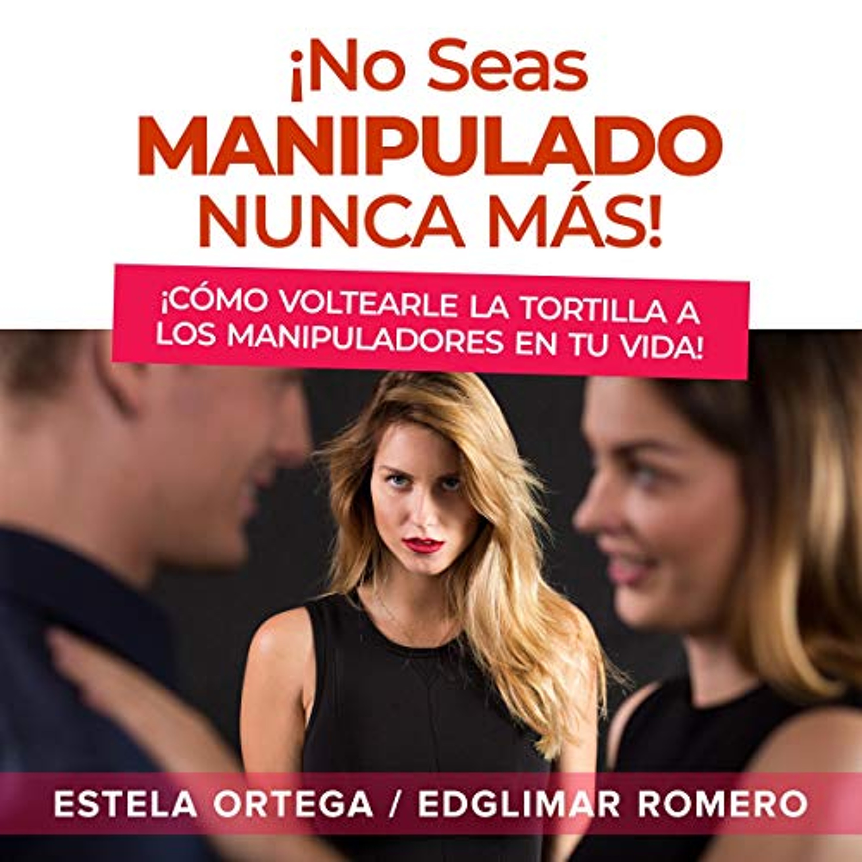 ¡No Seas Manipulado Nunca Más! [Don't Be Manipulated Never Again!] (Audiolibro) | Prueba Gratis