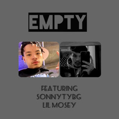 Empty Feat: lil Mosey & Sonnytybg