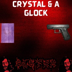 CRYSTAL & A GLOCK