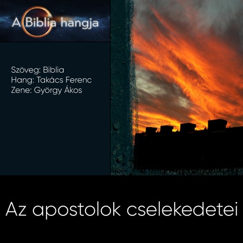 Stream episode Az Apostolok Cselekedetei 03 by A Biblia Hangja podcast |  Listen online for free on SoundCloud