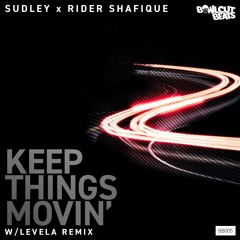 Sudley feat. Rider Shafique - Keep Things Movin' (Levela Remix)