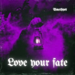 Love Your Fate