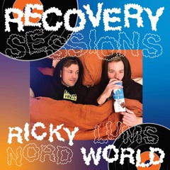 Recovery Sessions w/ Ricky Nord & Lums World - one - [11.9.23]