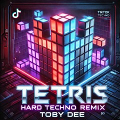 Tetris Hard Techno Remix (TikTok Edit by Toby DEE)