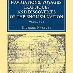 ❤PDF✔ The Principal Navigations Voyages Traffiques and Discoveries of the English Nation (Cambr