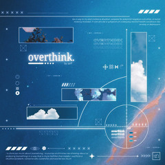 overthink.