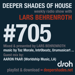 DSOH #705 Deeper Shades Of House w/ guest mix by AARON PAAR