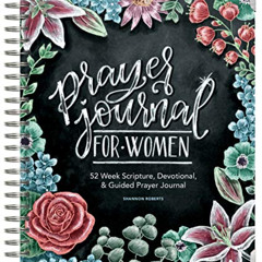 Access EBOOK 🗃️ Prayer Journal for Women: 52 Week Scripture, Devotional, & Guided Pr