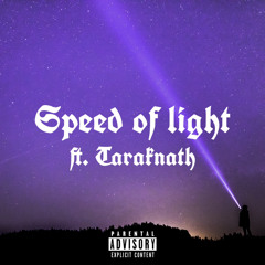 Speed of light ft. Taraknath (prod. Jesse x Vaegud & Hxrxkiller)