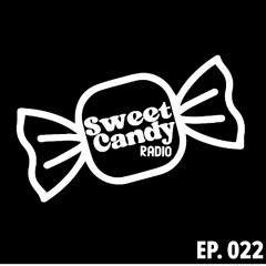 Sweet Candy Radio Ep. 022 🍬