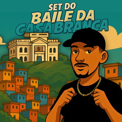 Set do Baile da Casa Branca (Extended)