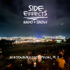 Side Effects with Kurtis Powers - Glastonbury Special, Pt. 2 — 16 June 2025 #LIVE