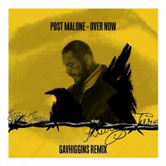 Post Malone - Over Now [GavHiggins Edit]