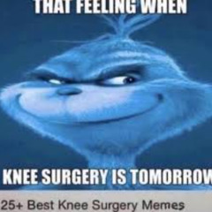 THAT FEELING WHEN KNEE SURGERY IS TOMORROW: TYPE BEAT