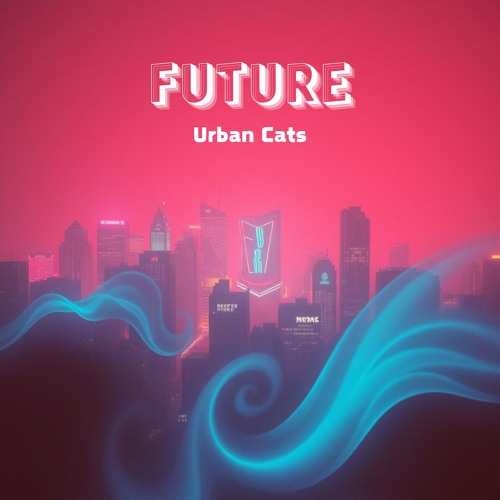 Stream Urban Cats | Listen to FUTURE playlist online for free on SoundCloud