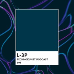 Technokunst Podcast 303 | L-3P