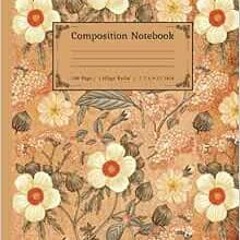 [Access] [KINDLE PDF EBOOK EPUB] Composition Notebook: Beautiful Vintage Flower Illustration Backgro