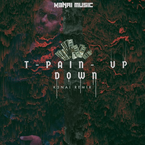 T-Pain - Up Down (K3NAI Remix)
