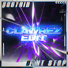 SCUTOID 𓆩✧𓆪 DONT STOP (CLAWREZ EDIT) [FREE DL]