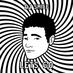 DJ SMILE - LET S GO