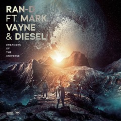 Ran-D Ft. Mark Vayne & Diesel - Dreamers Of The Universe (OUT NOW)